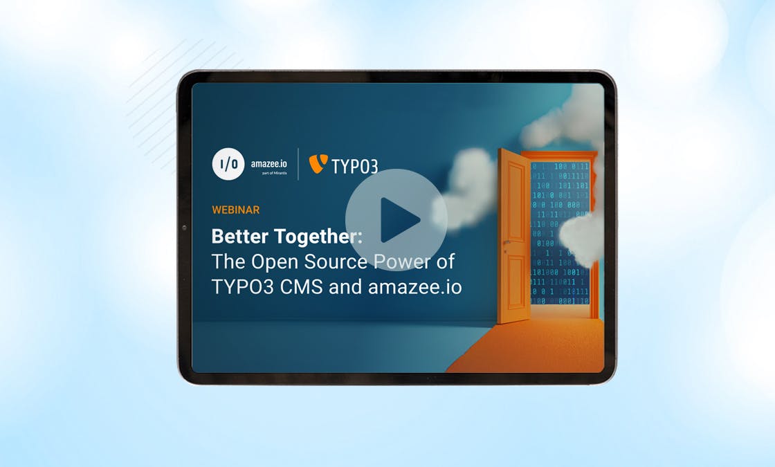 On-Demand Webinar: The Open Source Power of TYPO3 CMS & amazee.io