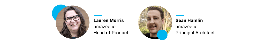 Headshots of amazee.io webinar speakers: Lauren Morris, Head of Product, and Sean Hamlin, Principal Architect. Both are shown in circular frames with blue accent graphics on a white background.