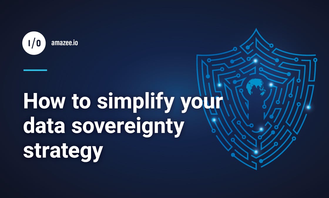 How to simplify your data sovereignty strategy