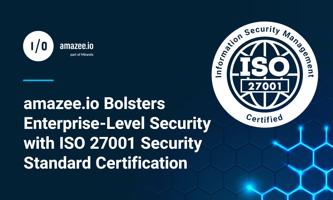 amazee.io Bolsters Enterprise-Level Security with ISO 27001 Security Standard Certification