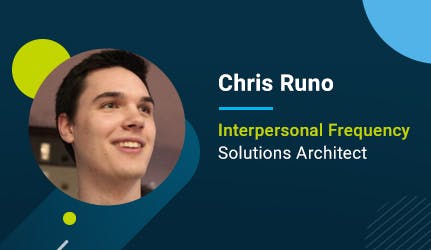 Chris Runo – Interpersonal Frequency, Solutions Architect