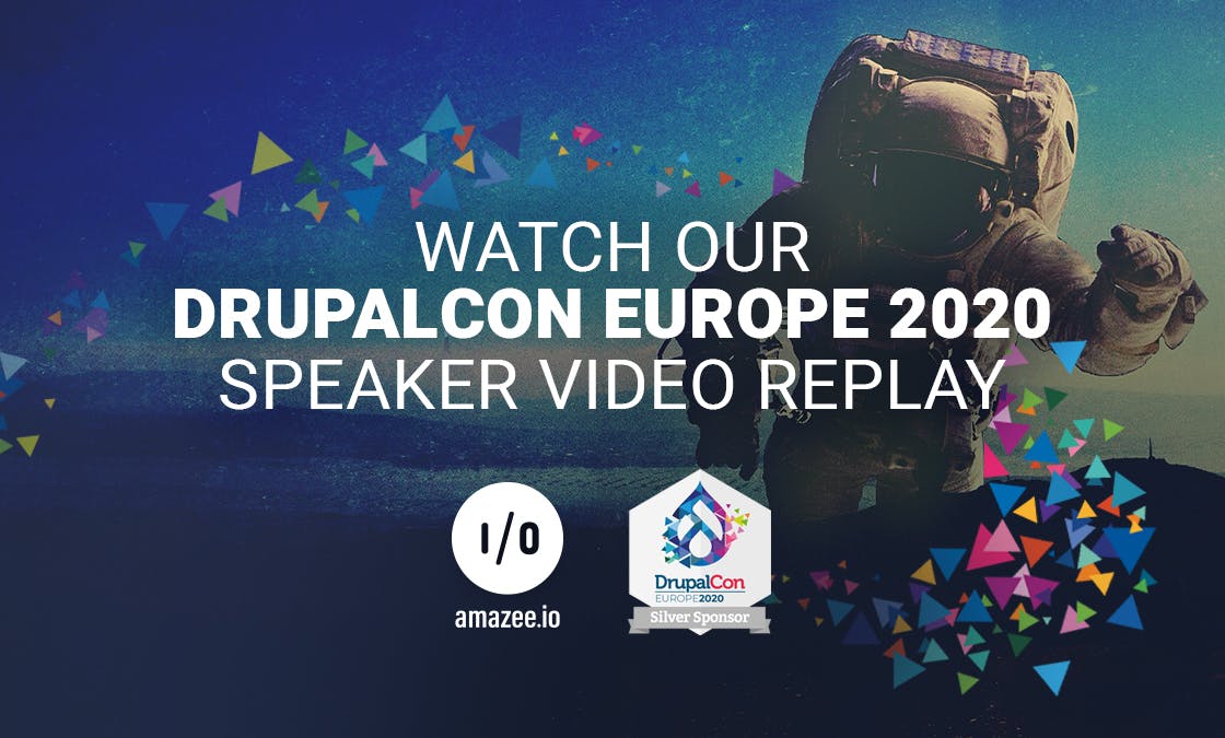 Watch our DrupalCon Europe 2020 Speaker Video Replay