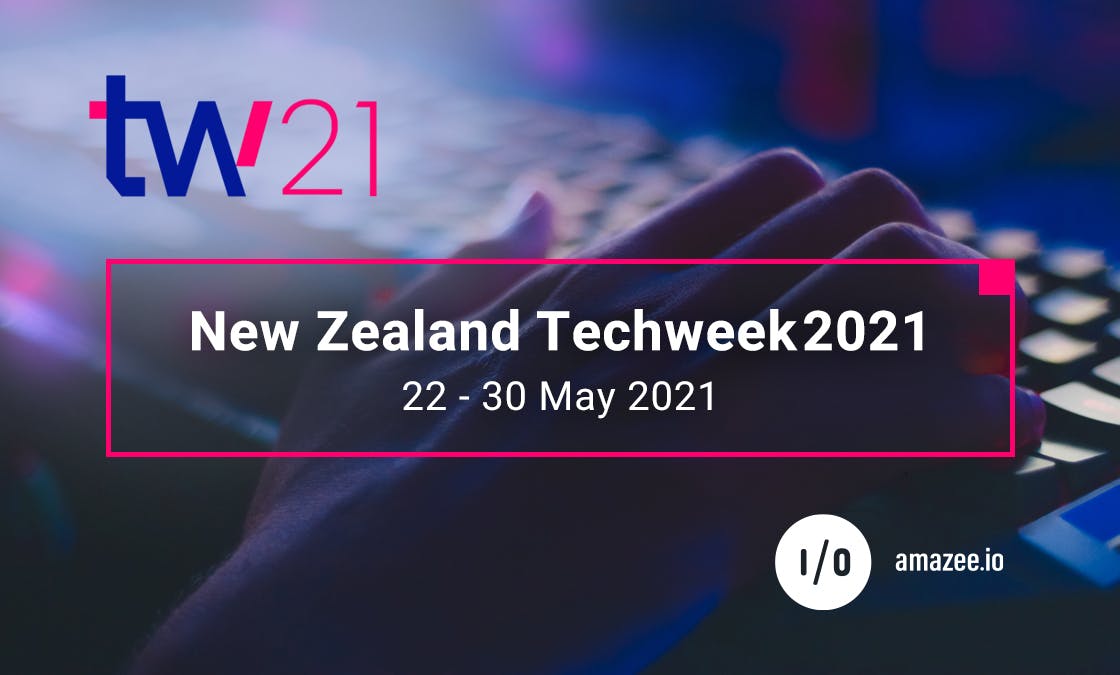 amazee.io at New Zealand Techweek2021, 22 - 30 May 2021