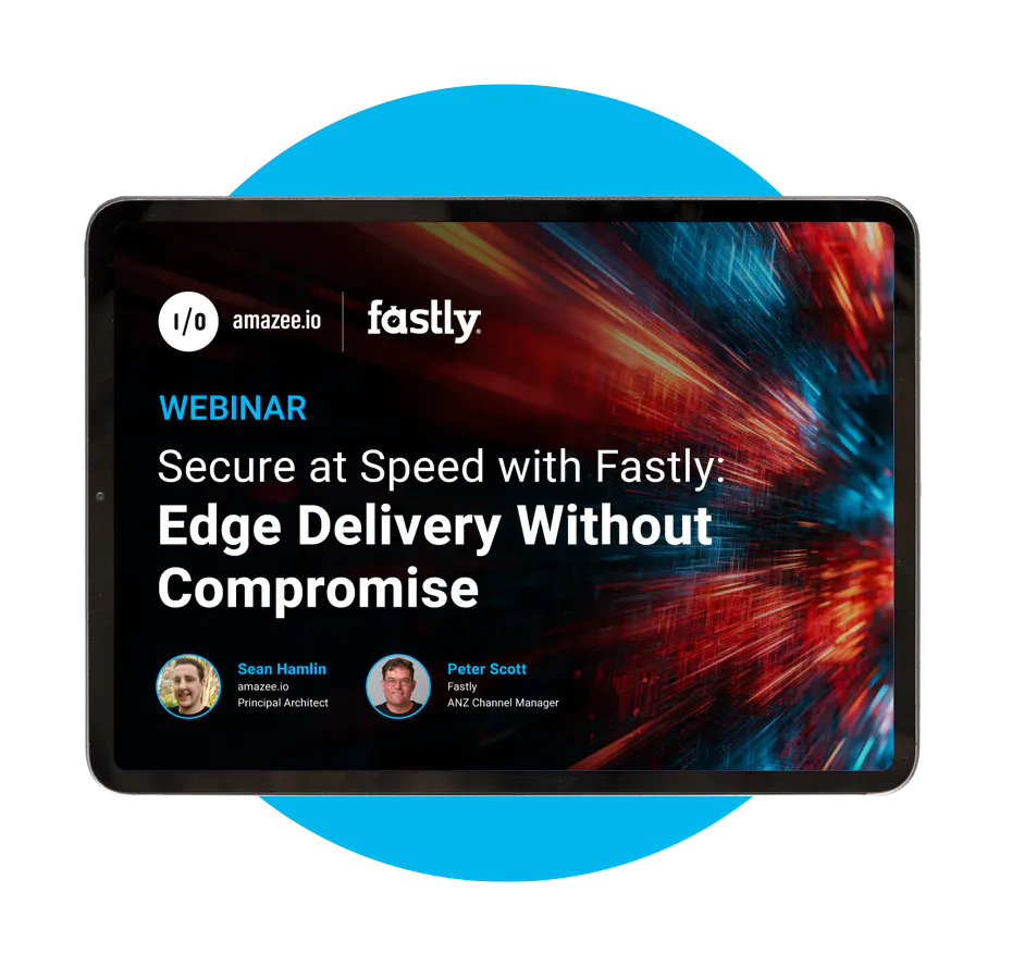 On-demand webinar hero image for amazee.io and Fastly titled "Secure at Speed with Fastly: Edge Delivery Without Compromise", displayed on a tablet screen over a bright blue circular backdrop, featuring speakers Sean Hamlin and Peter Scott.