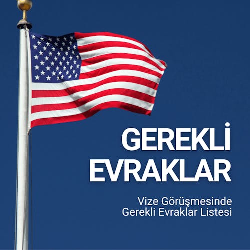 Amerika Vize Randevusu İçin Gerekli Evraklar Neler?