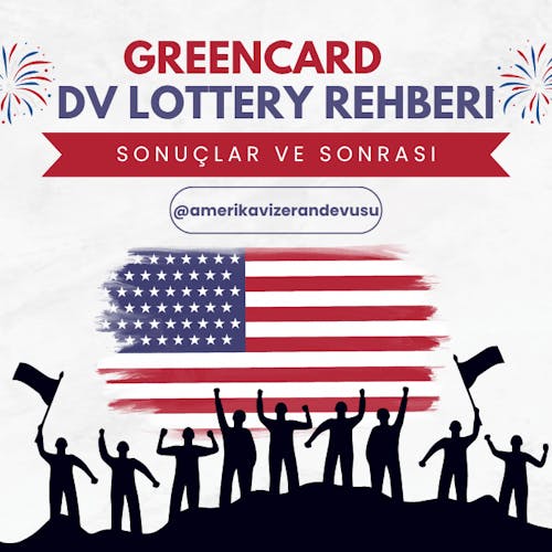 Green Card Sonuçları 2025: DV Lottery Kazananlar İçin Detaylı Rehber