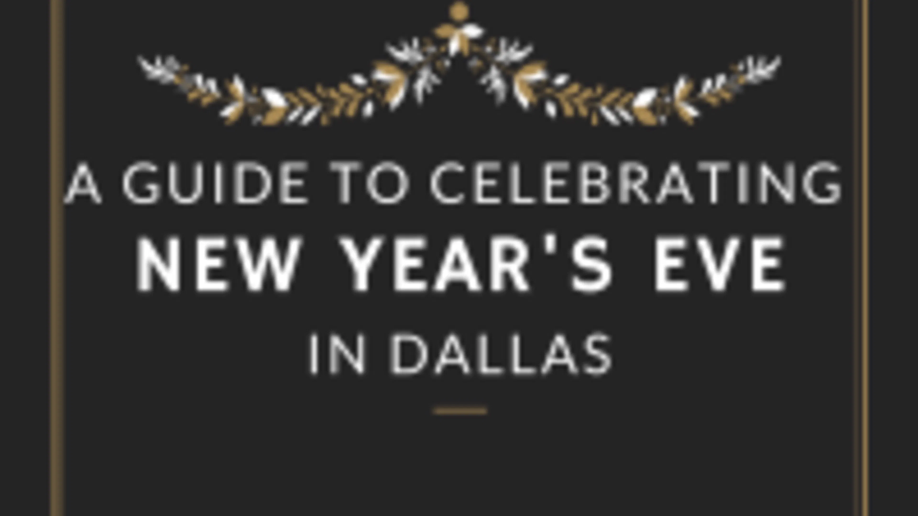 A Guide to Celebrating New Year's Eve in Dallas