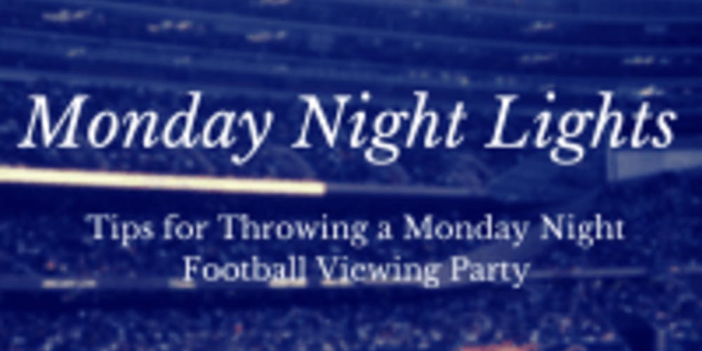 Tips for a Monday Night Football Watch Party
