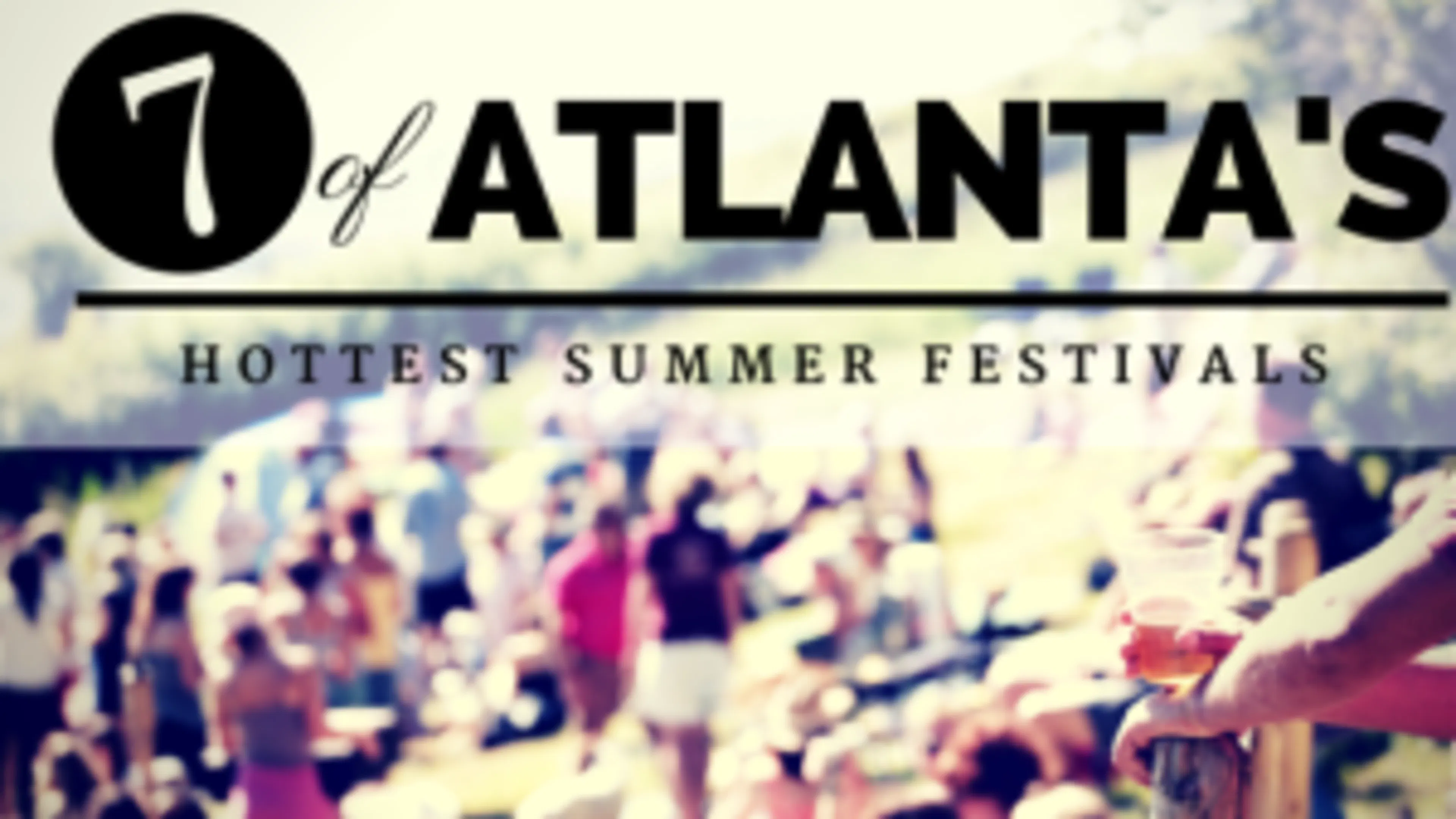 Seven of Atlanta's Hottest Summer Festivals