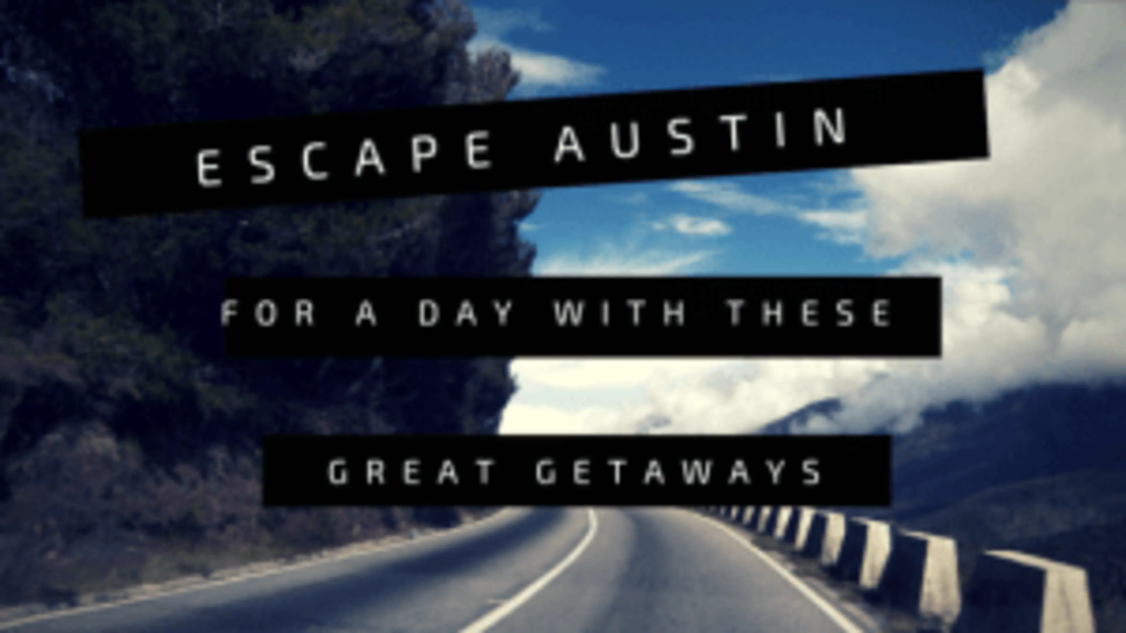 Escape Austin for a Day with These Great Getaways