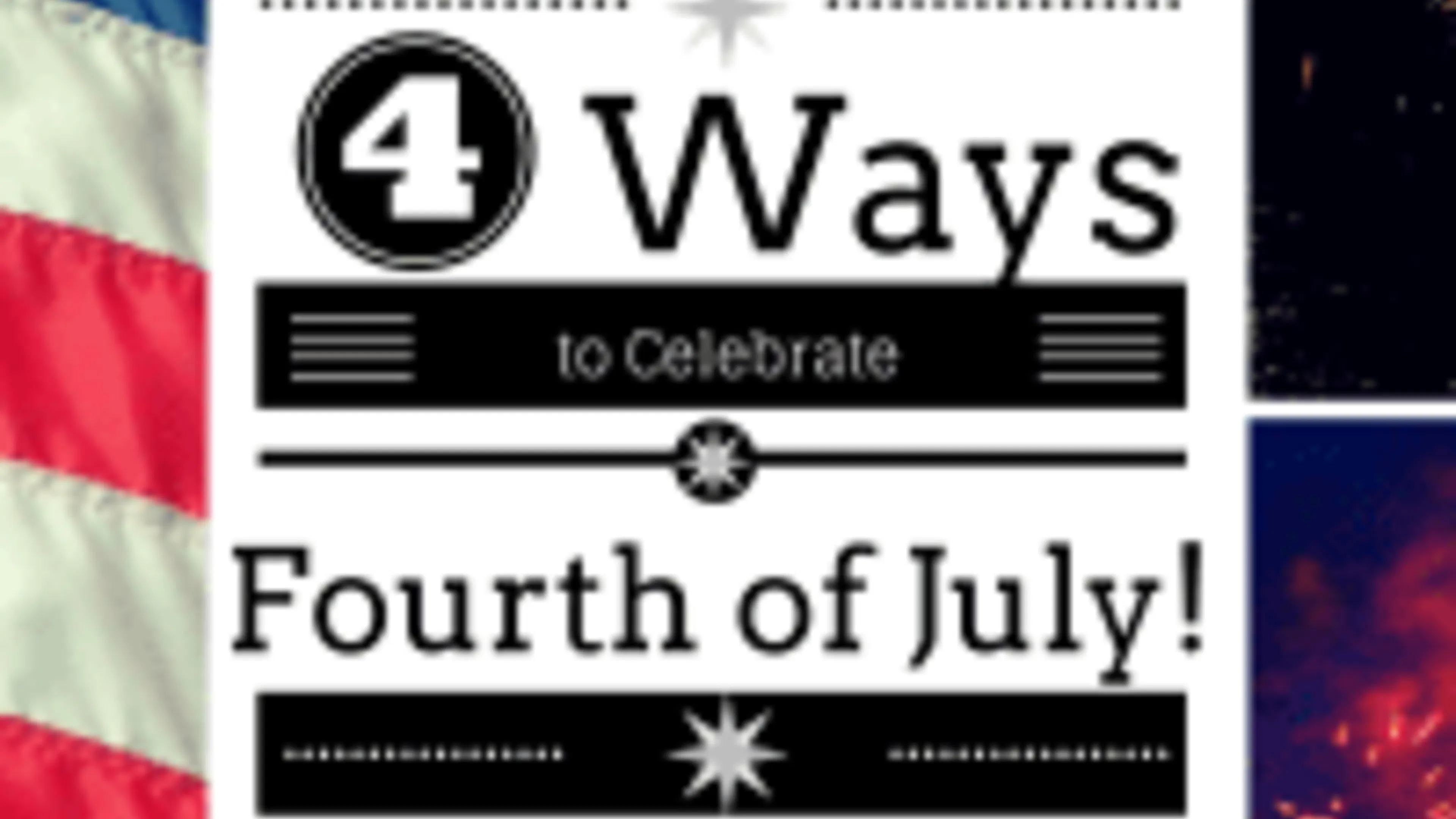 Four ways to celebrate independence day