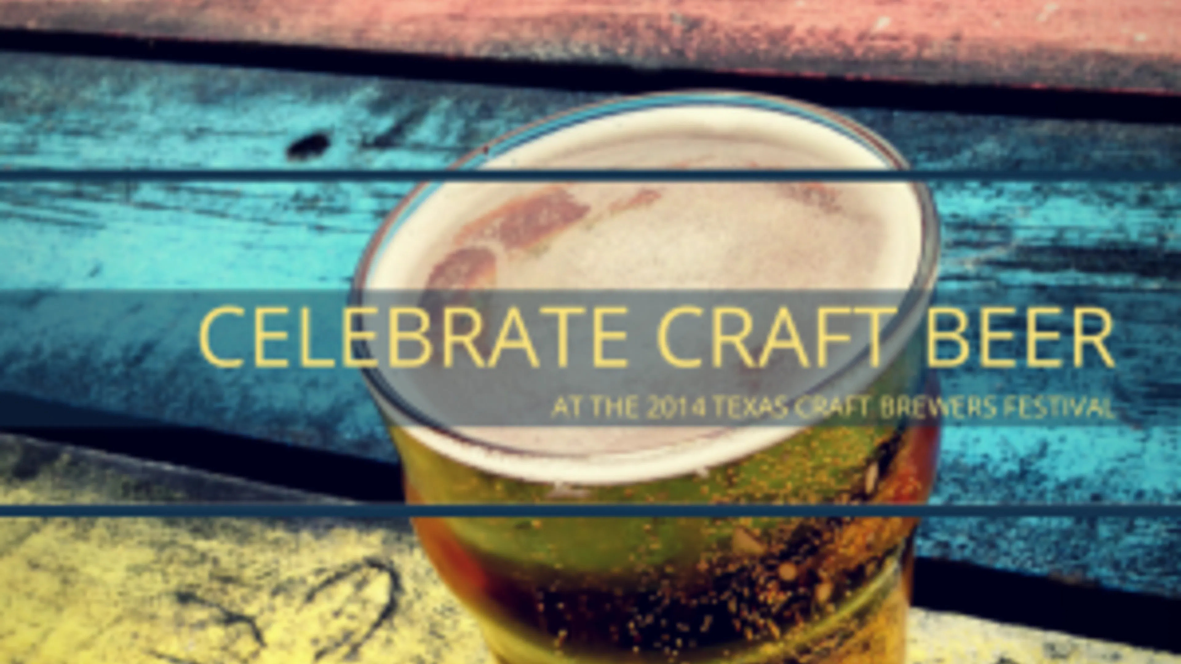 Celebrate Craft Beer at the 2014 Texas Craft Brewers Festival