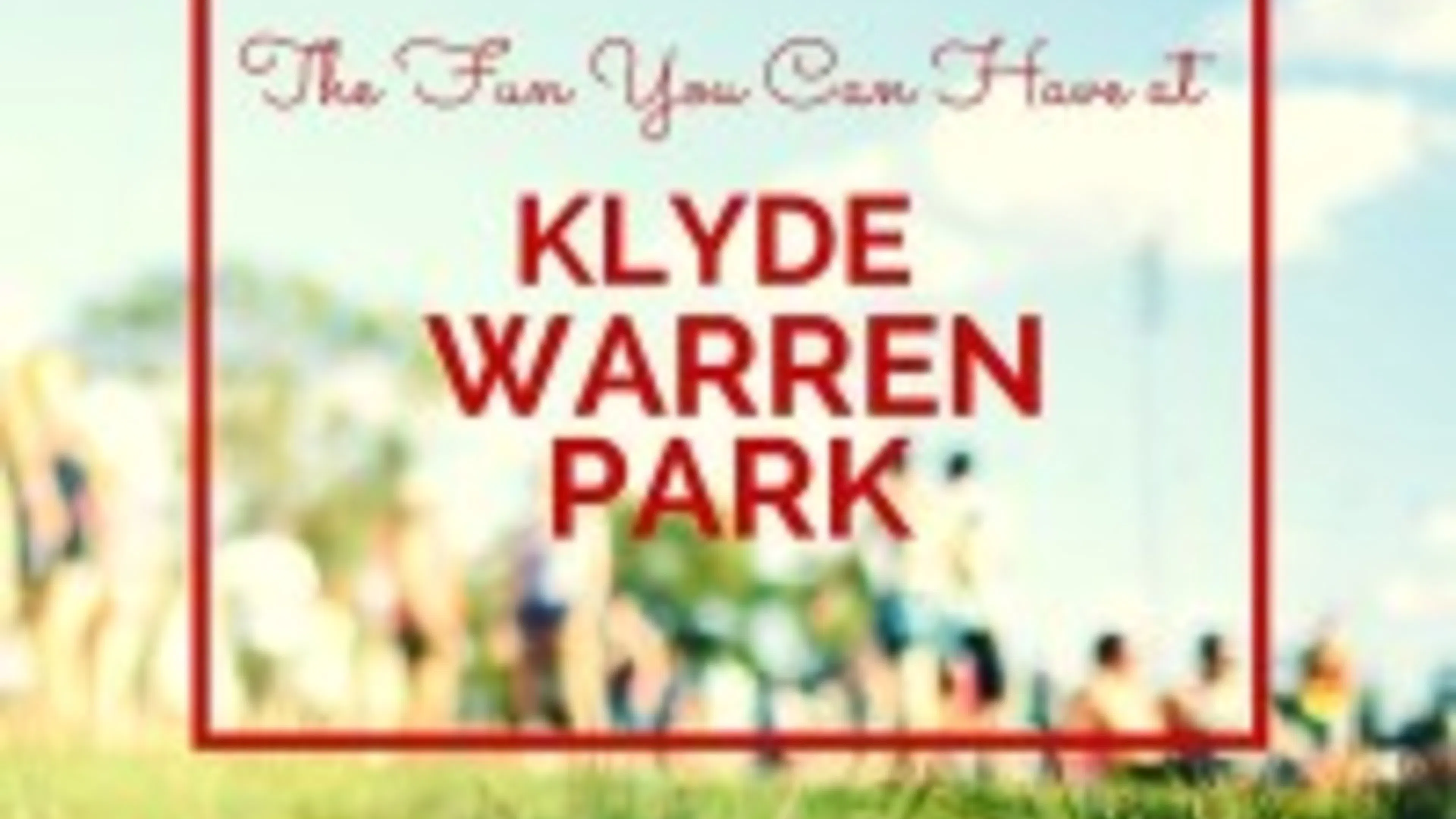 The Fun you can Have at Klyde Warren Park