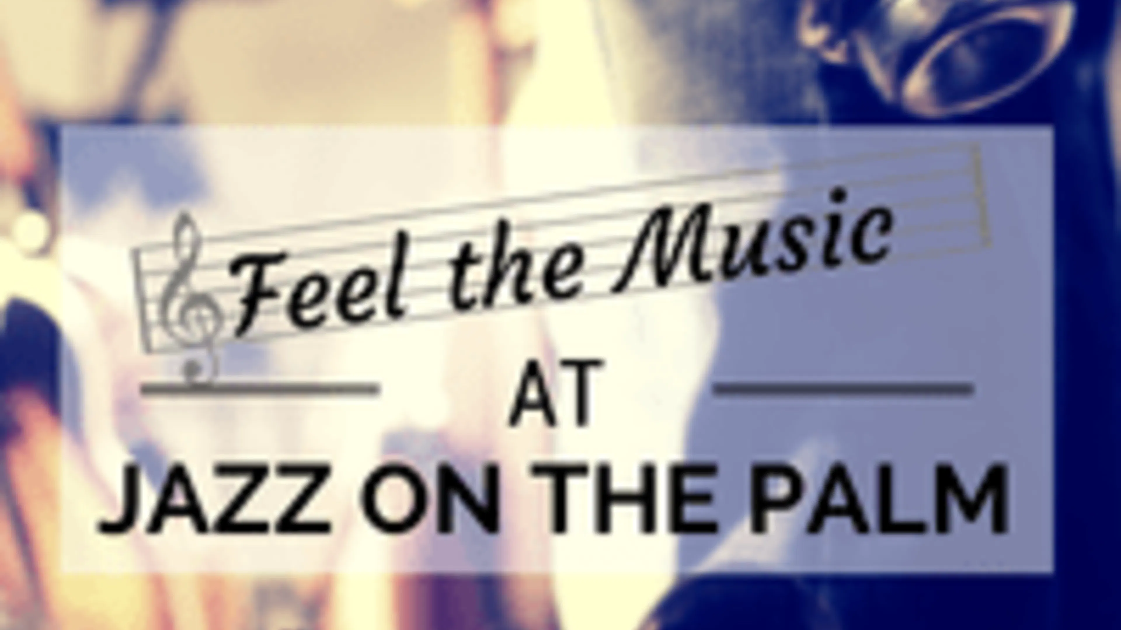 Feel the Music at Jazz on the Palm