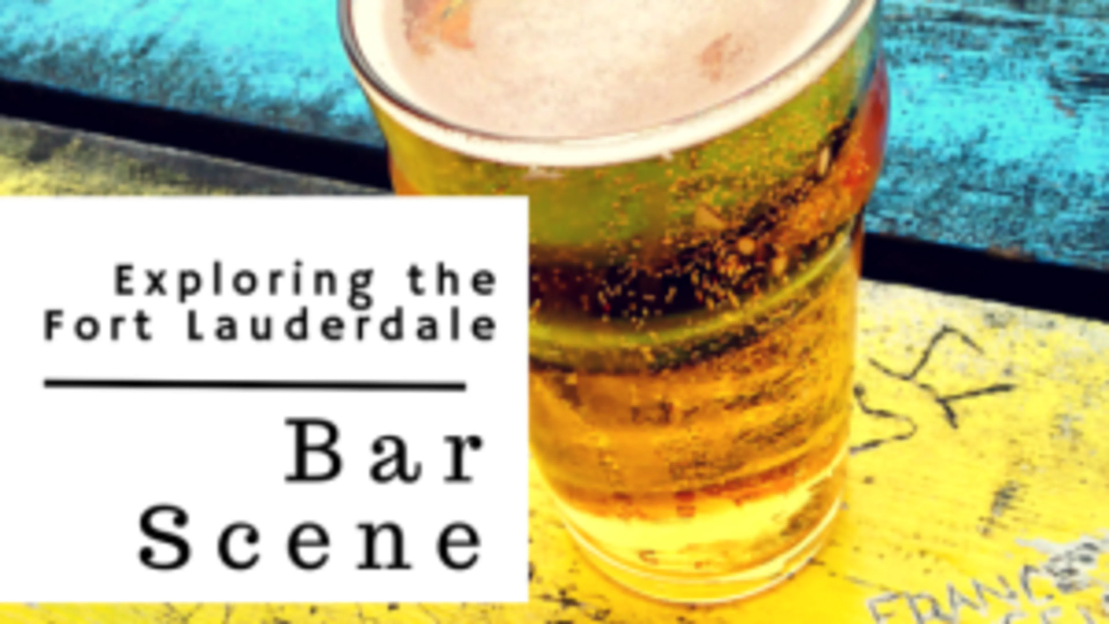 Exploring the Fort Lauderdale Bar Scene
