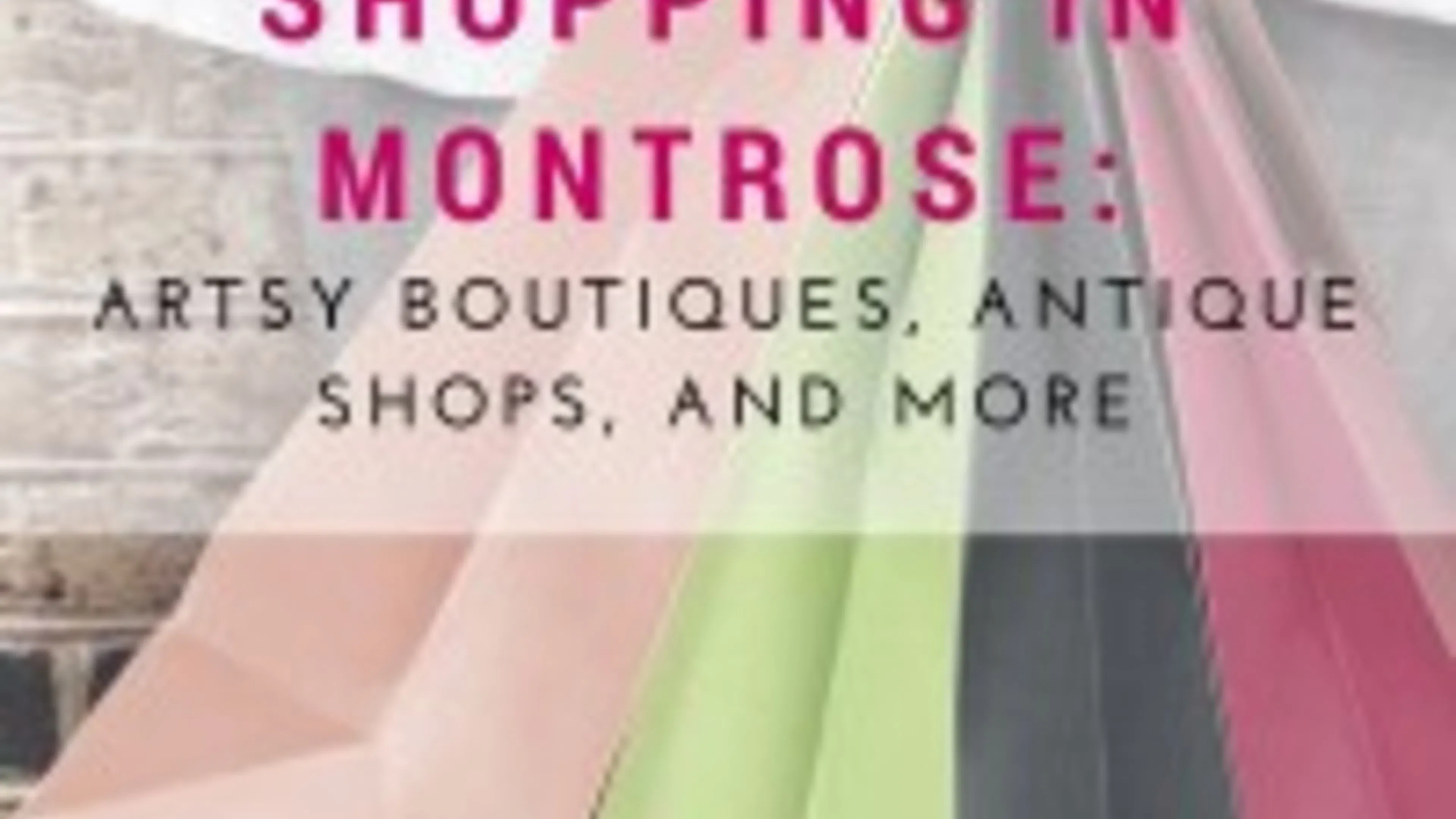 Shopping in Montrose- Artsy Boutiques, Antique Shops, and More (2)