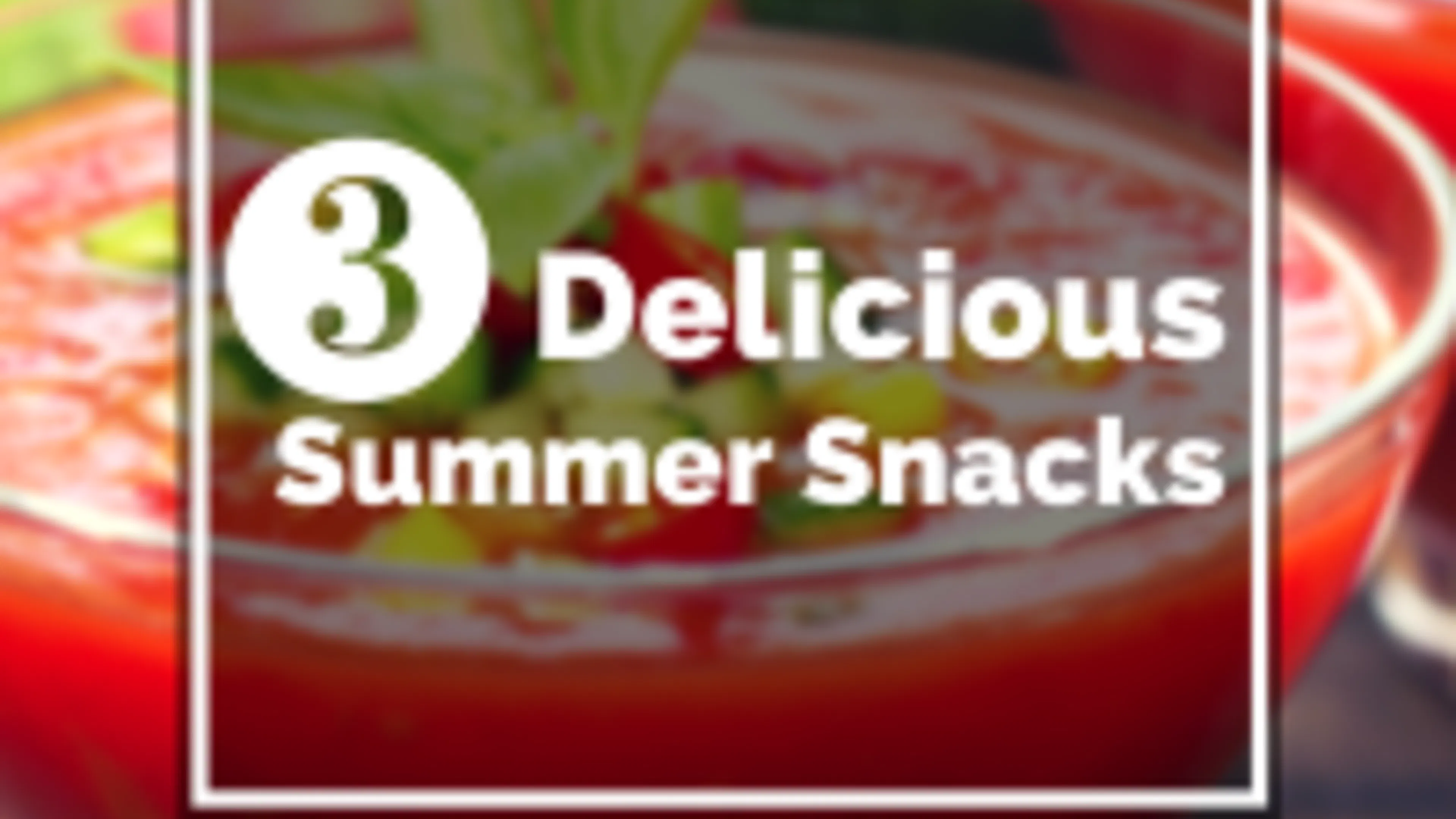 Tasting the beauty of summer: three delicious summer snacks
