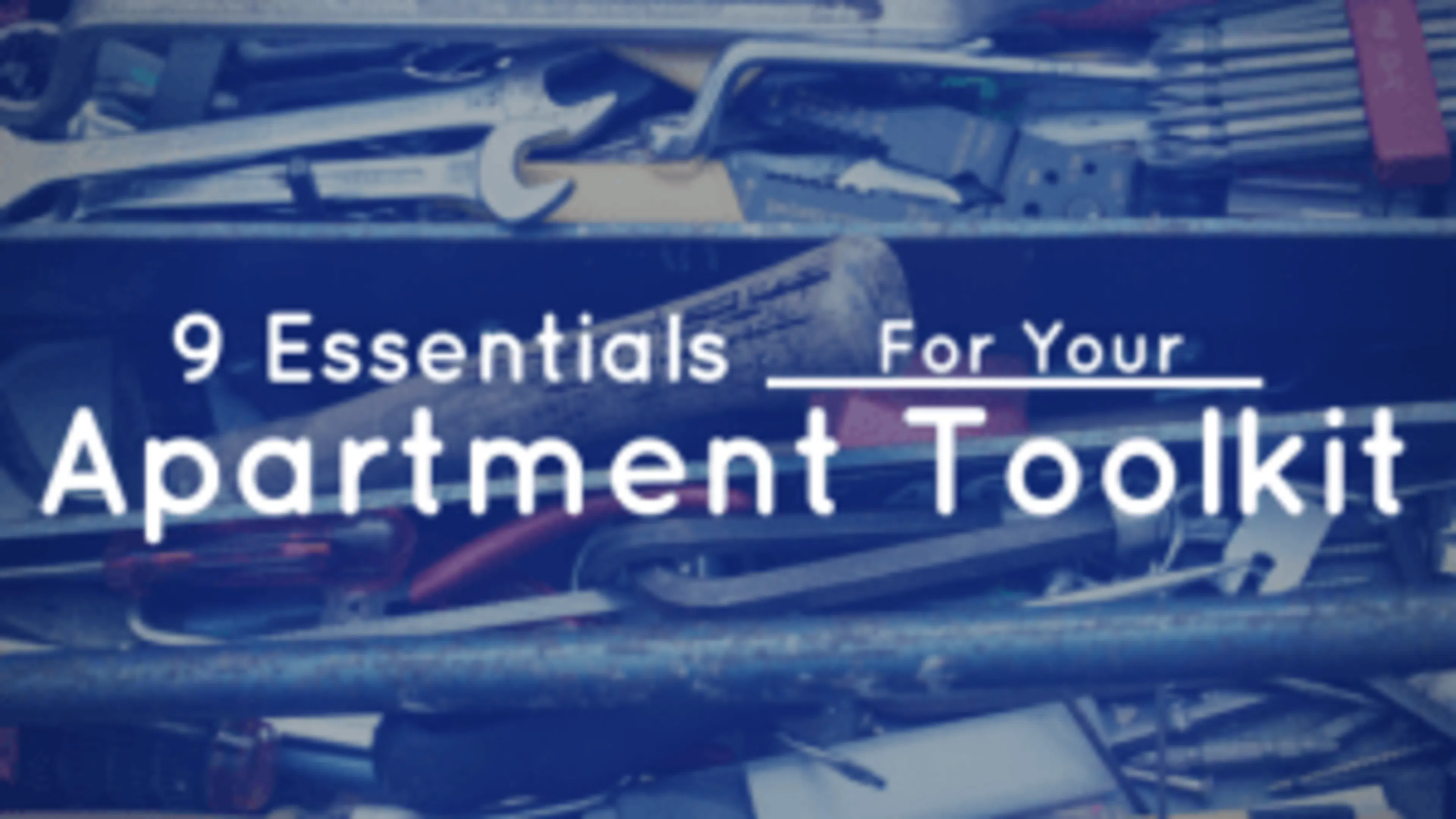 Nine Essentials for Your Apartment Toolkit
