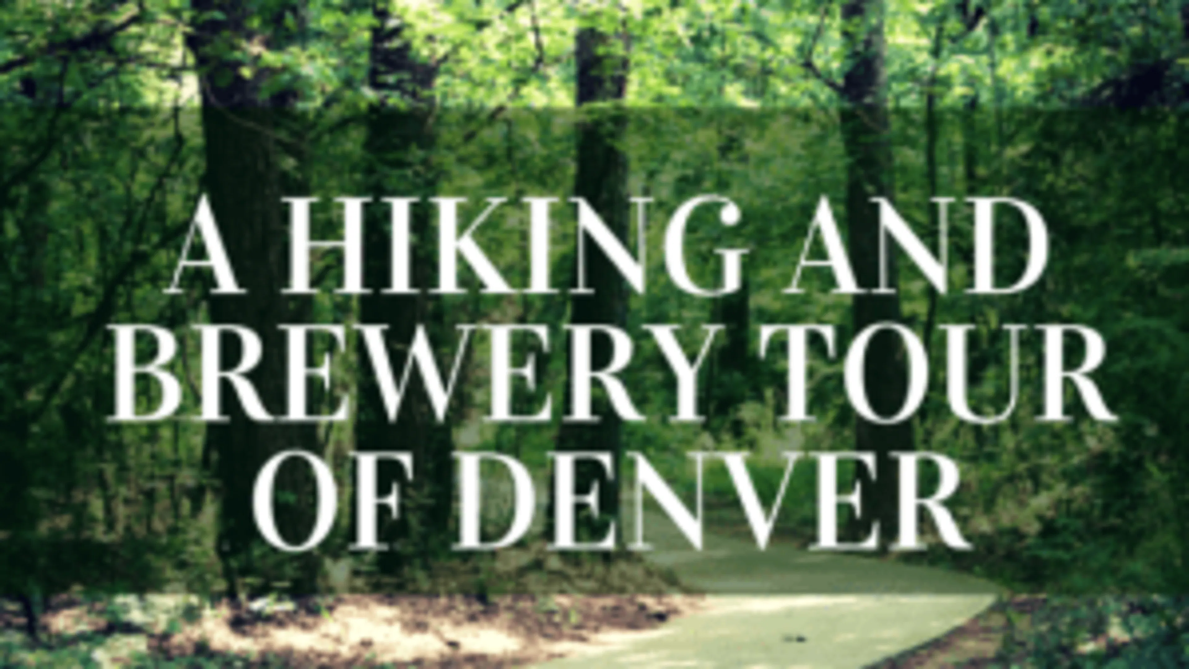 A Hiking Brewery Tour of Denver