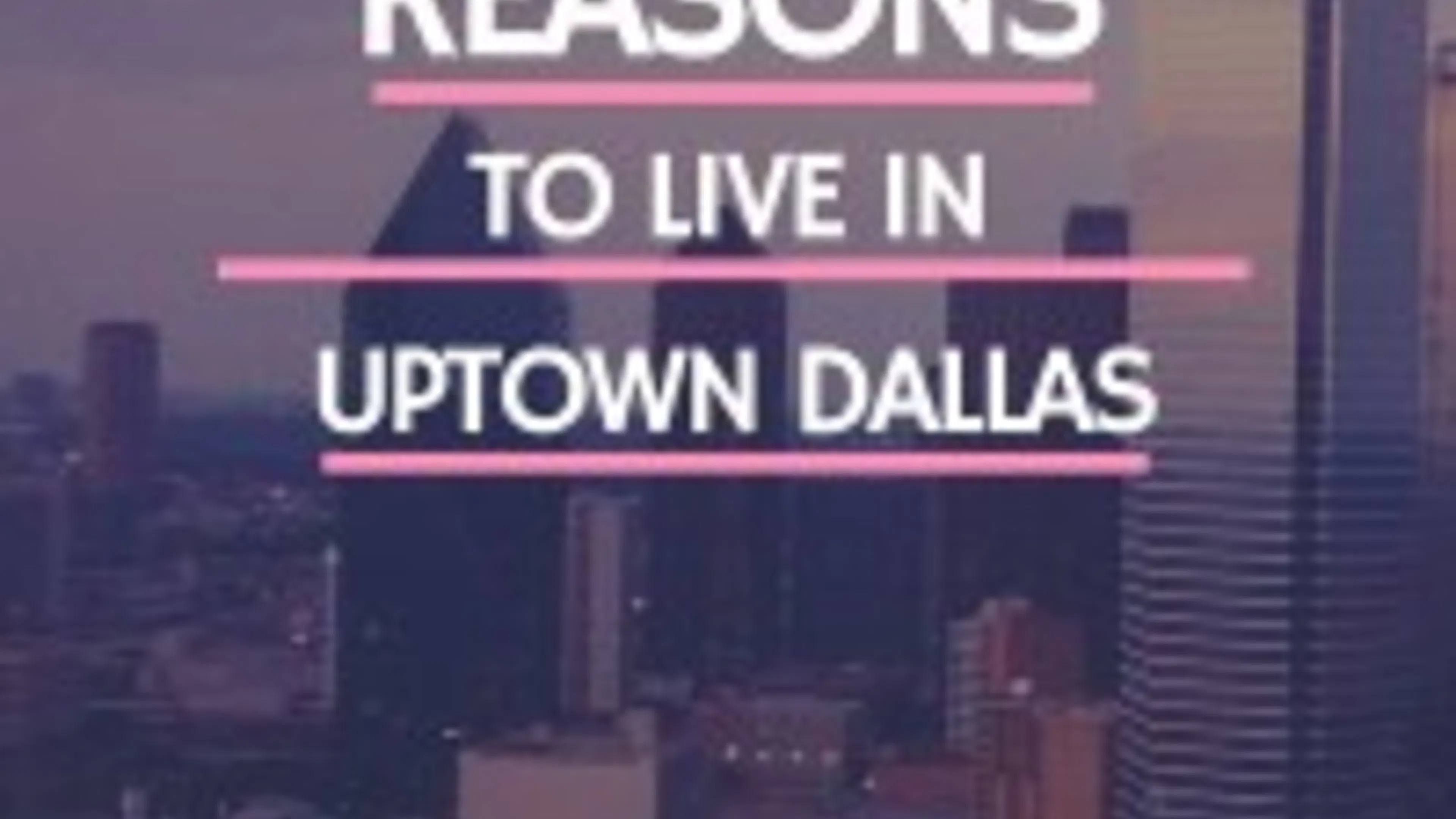 Five Reasons to Live in Uptown Dallas