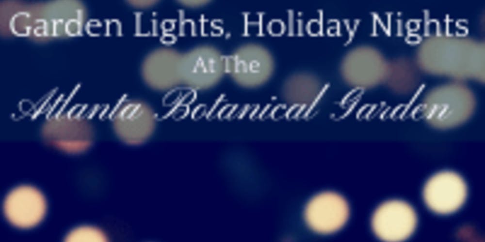 Garden Lights Holiday Nights At The Atlanta Botanical Garden