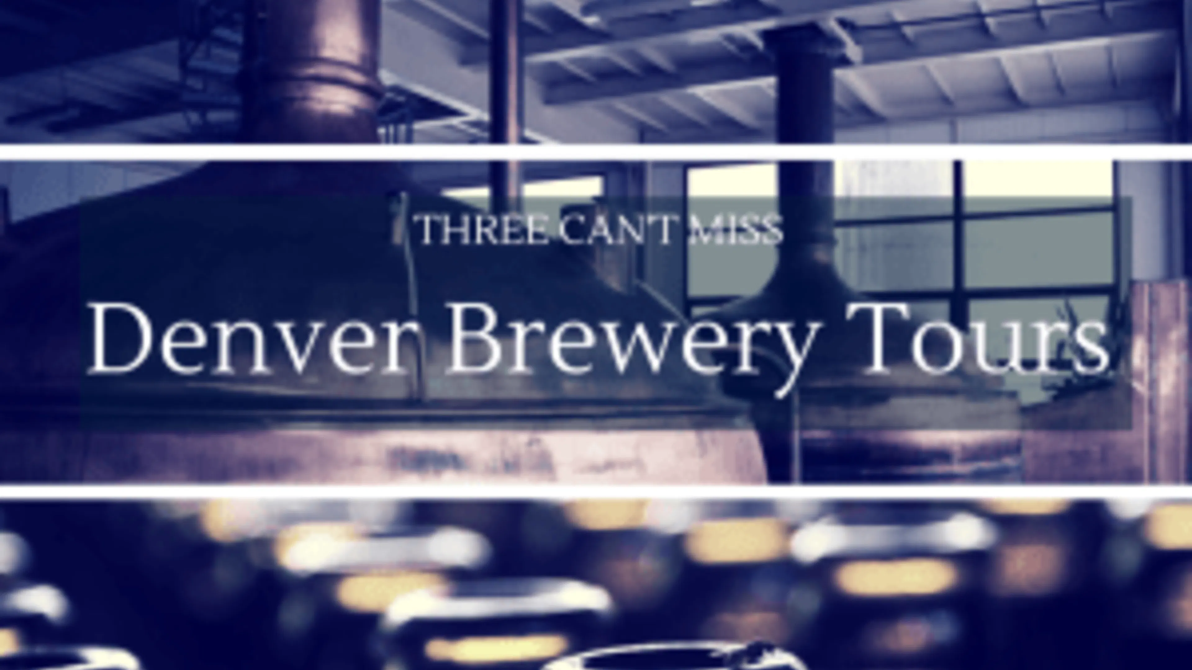 Three Can't-Miss Denver Brewery Tours