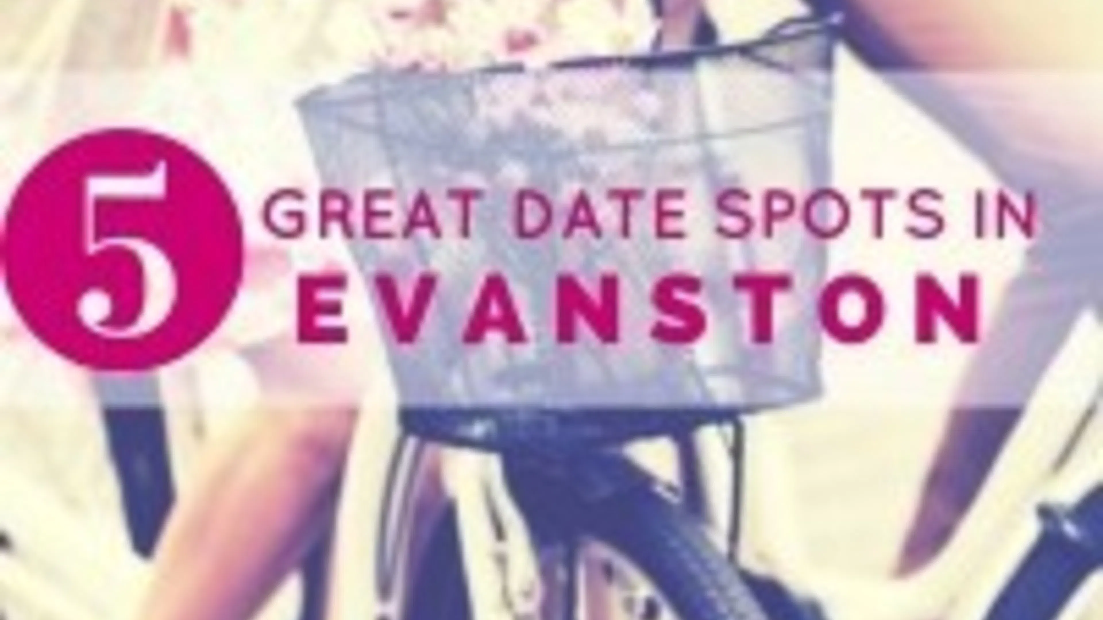 Five Great Date Spots in Evanston