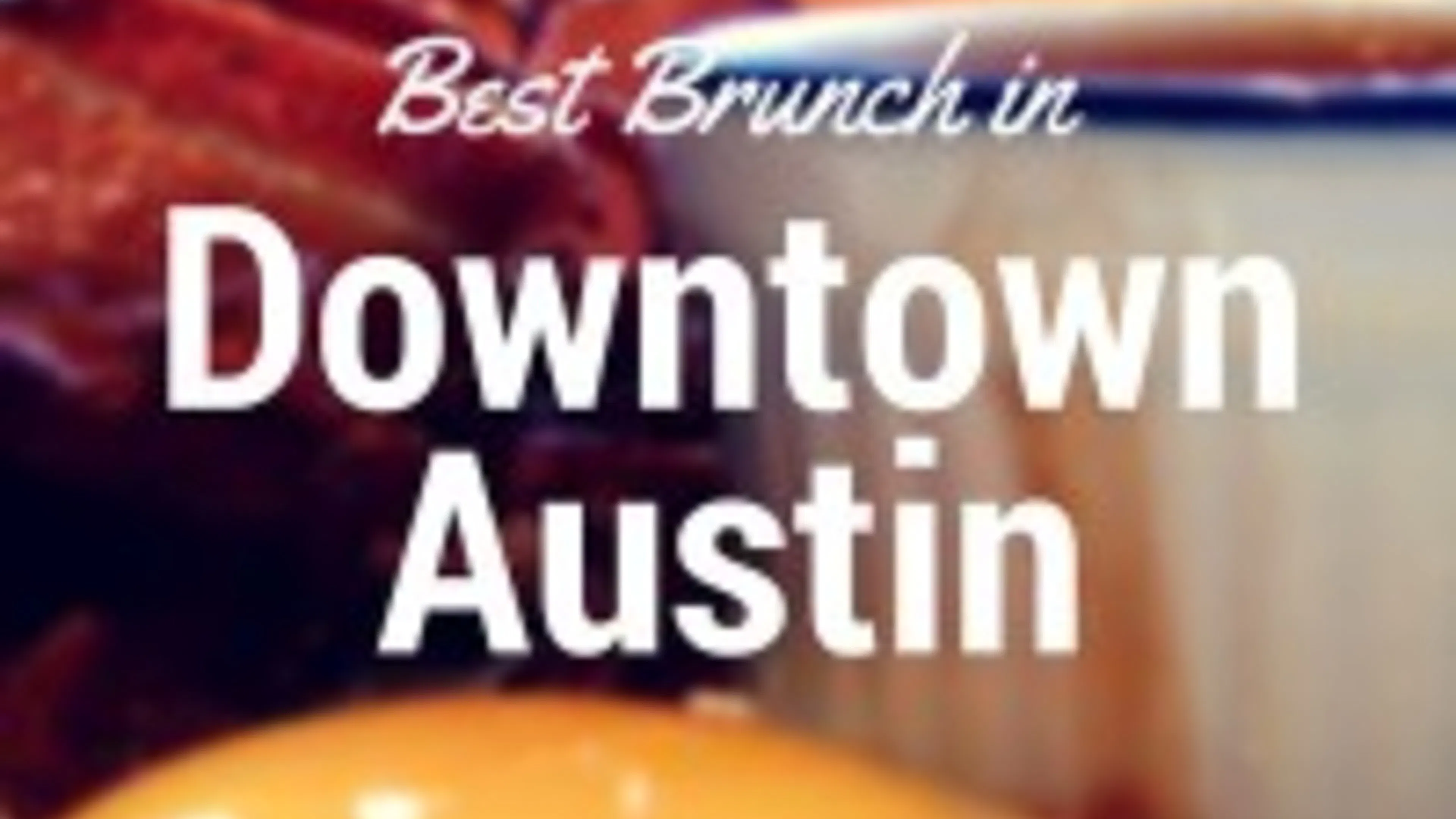 Best Brunch in Downtown Austin