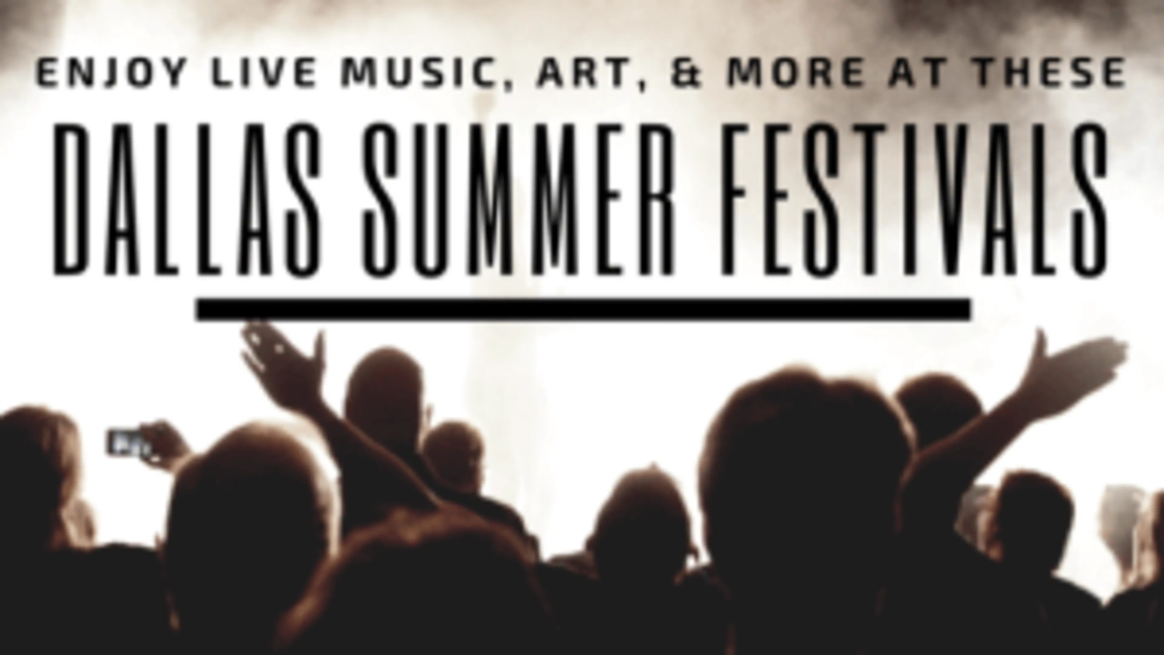 Enjoy Live Music, Art, &amp; More at These Dallas Summer Festivals