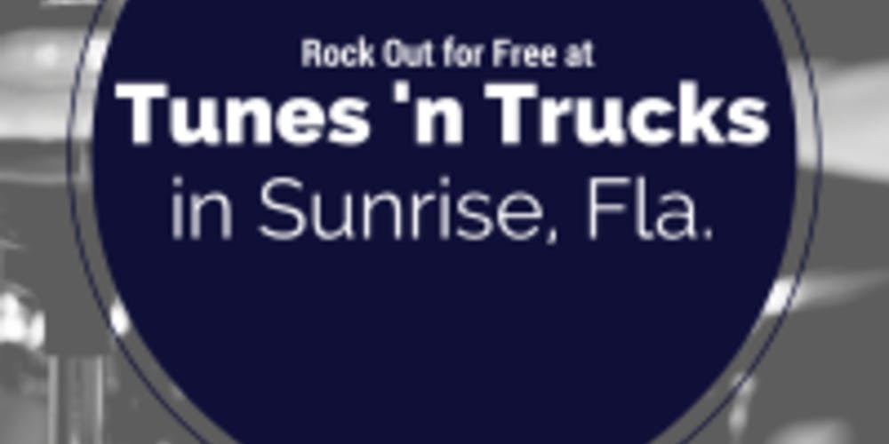 Rock Out for Free at Tunes 'n Trucks in Sunrise, Fla.