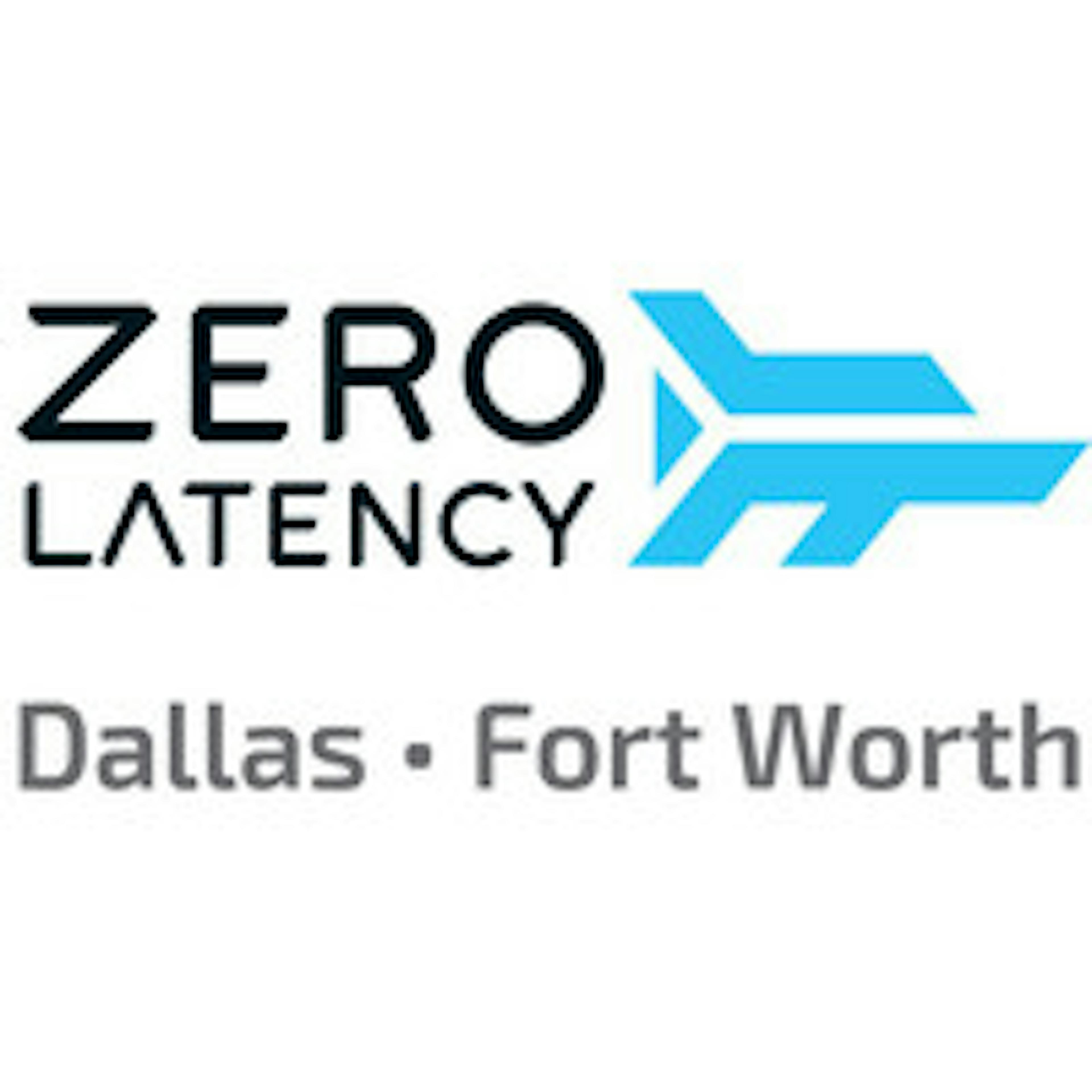 ZERO LATENCY DALLAS FORT WORTH 
