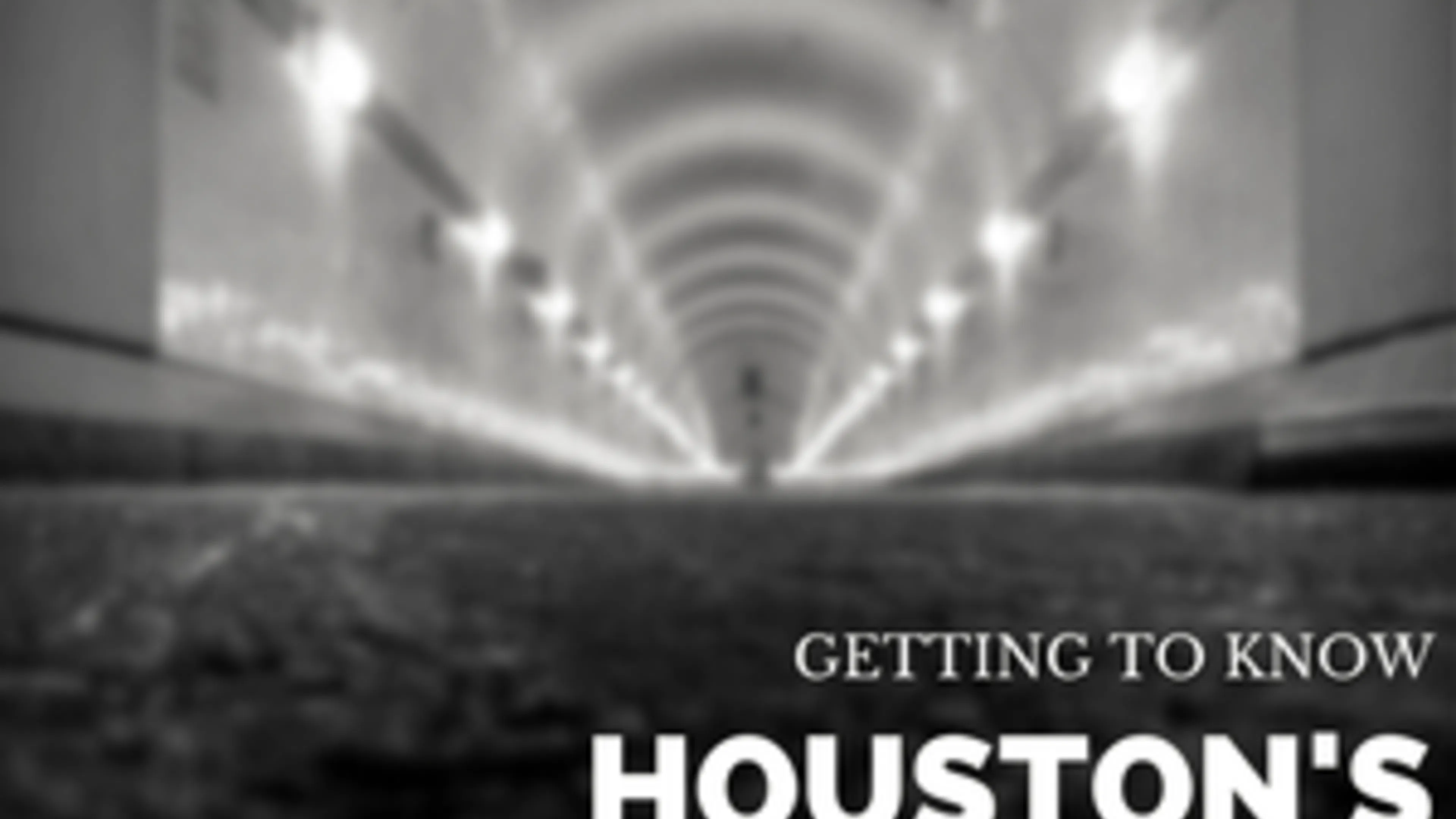 Getting to know Houston's Downtown Tunnels