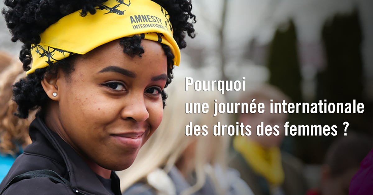 Pourquoi Une Journee Internationale Des Droits Des Femmes Le 8 Mars Amnesty International France