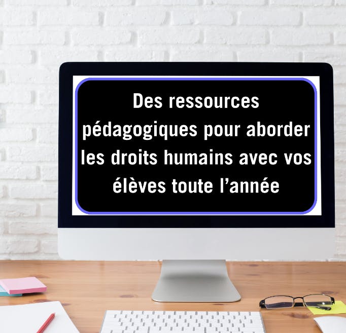 Ressources pédagogiques pour aborder les droits humains