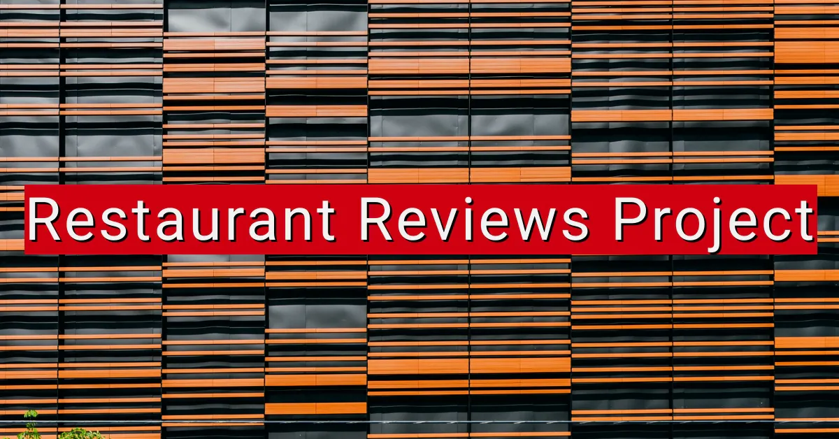 Restaurant Reviews Project Restaurant Reviews Project