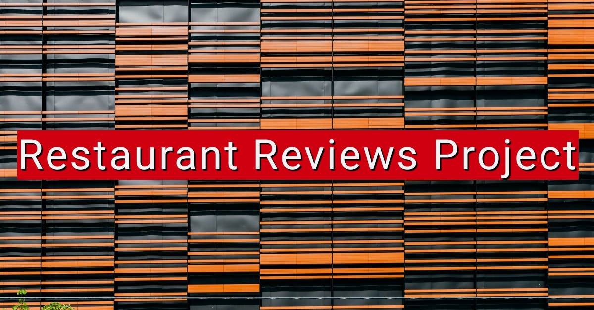  Restaurant Reviews Project