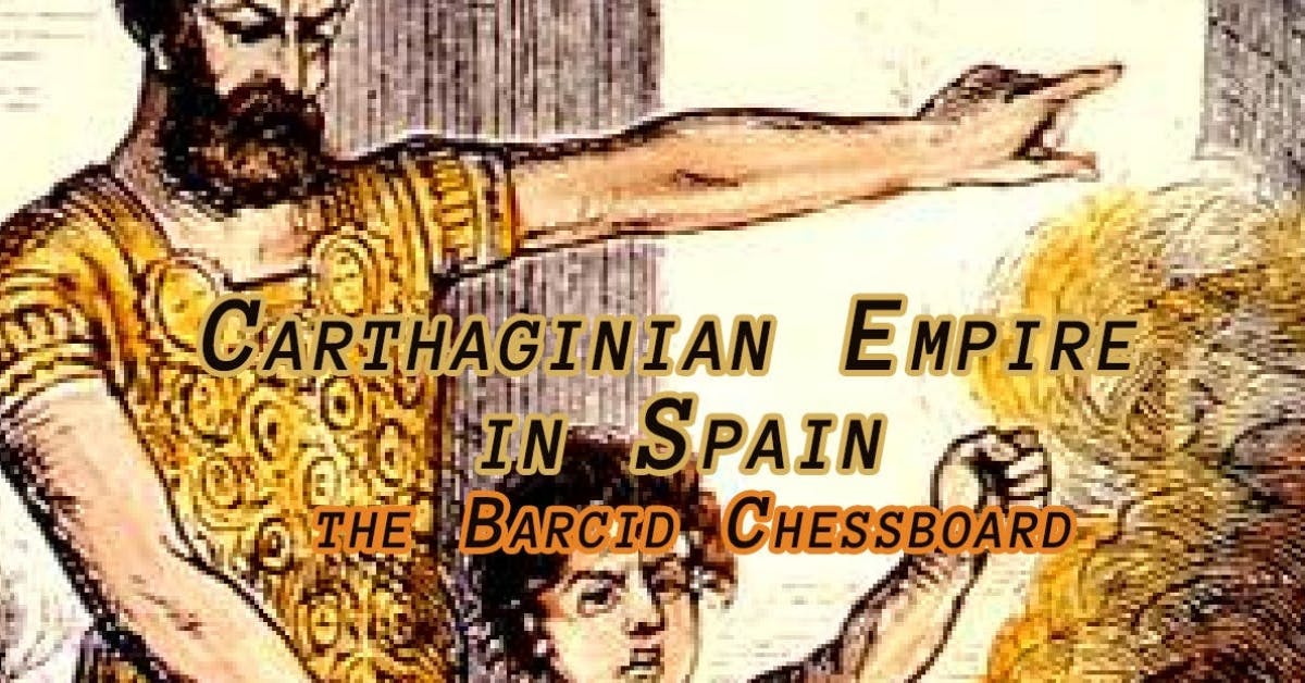Carthaginian Empire in Spain: the Barcid Chessboard
