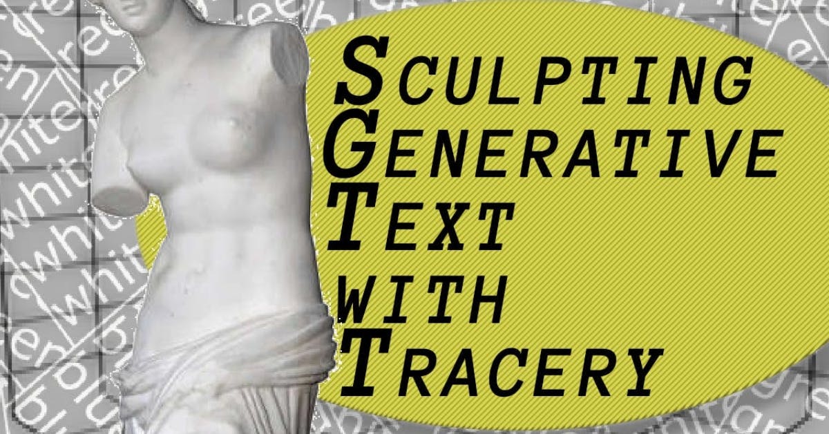 Sculpting Generative Text with Tracery