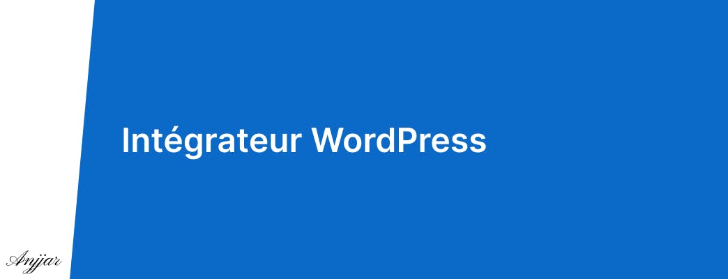 Intégrateur WordPress - Anjjar Brahim