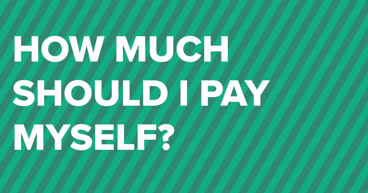 How To Determine How Much To Pay Yourself How Much Should I Pay Myself from My Business? | Self-Employed, Sole