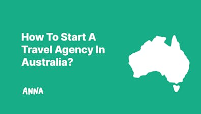 'How To Start A Travel Agency In Australia in 10 Steps' article image