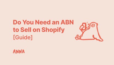 'Do You Need an ABN to Sell on Shopify [Guide]' article image