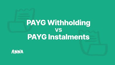 'PAYG Withholding vs PAYG Instalments - The Difference' article image