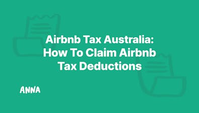 'Airbnb Tax Australia: How To Claim Airbnb Tax Deductions' article image