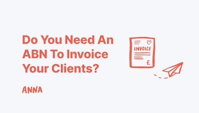 'Do You Need an ABN to Invoice Your Clients?' article image