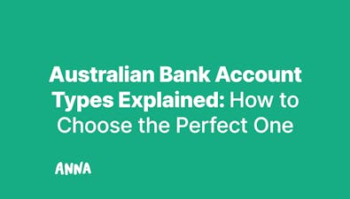 'Australian Bank Account Types Explained: How to Choose the Perfect One' article image