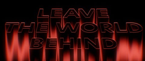 antenna > Leave The World Behind: Main Title Sequence & Chapter Cards