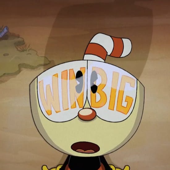 Cuphead with the words Win Big written in his eyes