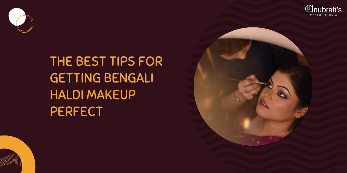 The Best Tips for Getting Bengali Haldi Makeup Perfect - blog poster