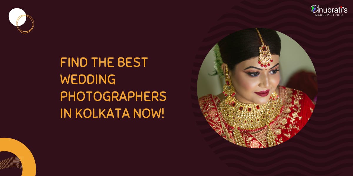 Find The Best Wedding Photographers In Kolkata Now - blog poster